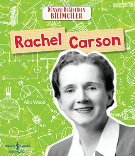 Rachel Carson Dünyayı Değiştiren Bilimciler Alıx Wood