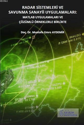 Radar Sistemleri ve Savunma Sanayii Uygulamaları Mustafa Emre Aydemir