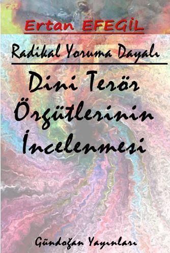 Radikal Yoruma Dayalı Dini Terör Örgütlerinin İncelenmesi; (Ders Notları)
