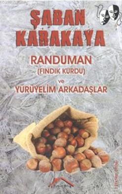 Randuman (Fındık Kurdu) ve Yürüyelim Arkadaşlar