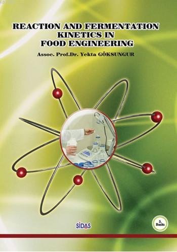 Reaction and Fermentation Kinetics in Food Engineering Yekta Göksungur