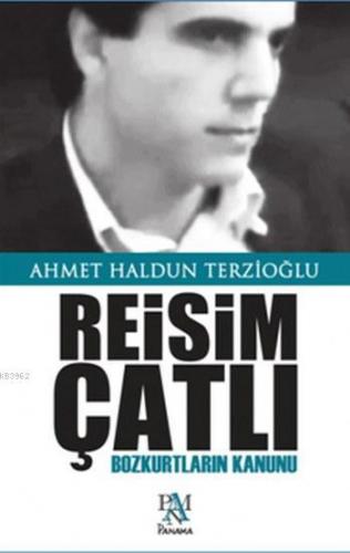 Reisim Çatlı; Bozkurtların Kanunu