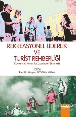 Rekreasyonel Liderlik ve Turist Rehberliği Meryem Akoğlan Kozak