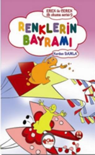 Renklerin Bayramı / Eren ile Ceren İlk Okuma Serisi
