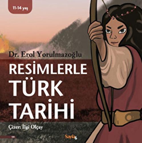 Resimlerle Türk Tarihi (11-14 Yaş) Erol Yorulmazoğlu