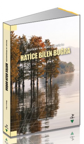 Roman ve Hikayeleriyle Hatice Bilen Buğra