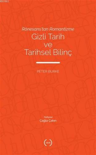 Rönesans'tan Romantizme Gizli Tarih ve Tarihsel Bilinç