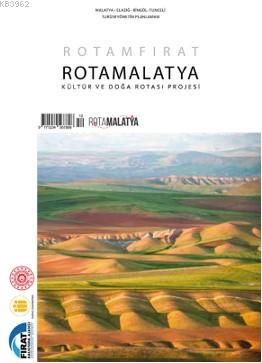 Rota Malatya; Kültür ve Doğa Rotası Projesi