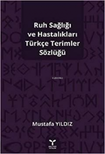 Ruh Sağlığı ve Hastalıkları Türkçe Terimler Sözlüğü Mustafa Yıldız