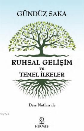 Ruhsal Gelişim ve Temel İlkeler; Ders Notları ile