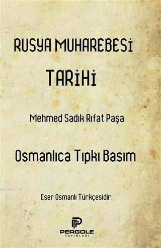 Rusya Muharebesi Tarihi Mehmed Sadık Rıfat Paşa