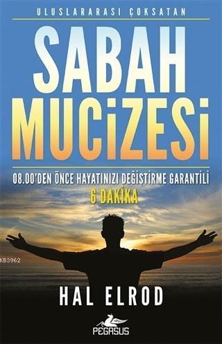 Sabah Mucizesi; 08.00'den Önce Hayatınızı Değiştirme Garantili 6 Dakika