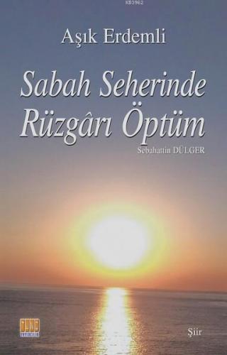 Sabah Seherinde Rüzgarı Öptüm