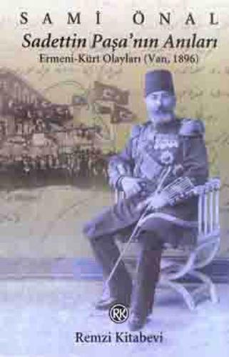 Sadettin Paşa'nın Anıları Ermeni-Kürt Olayları (Van, 1869) Sami Önal