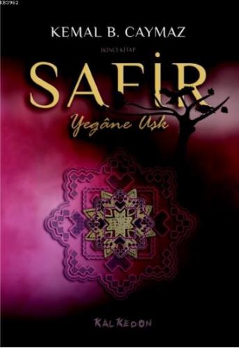 Safir - İkinci Kitap Yegâne Aşk Kemal B. Caymaz