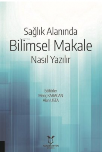 Sağlık Alanında Bilimsel Makale Nasıl Yazılır