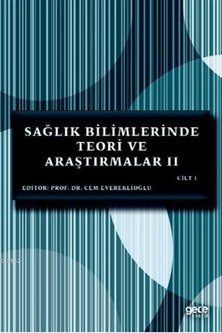 Sağlık Bilimlerinde Teori ve Araştırmalar II Cilt I
