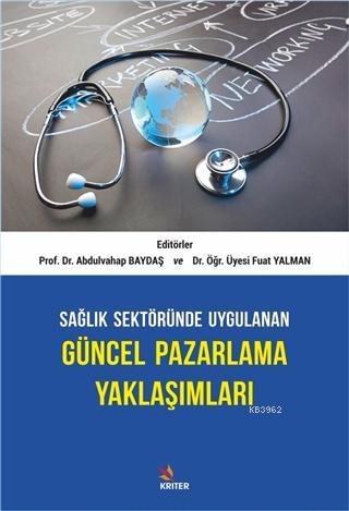 Sağlık Sektöründe Uygulanan Güncel Pazarlama Yaklaşımları