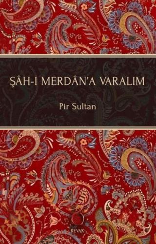 Şah-ı Merdan’a Varalım