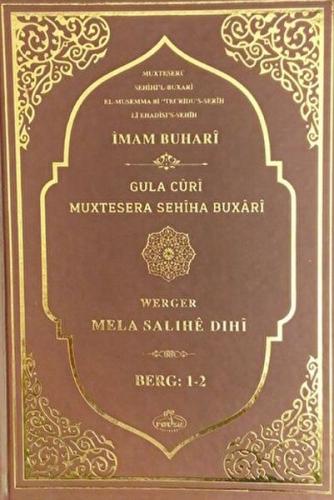 Sahihi Buhari Muhtasarı - Tecrid-i Sahih Kürtçe Tercümesi Gula Curi Muxtesera Sehiha Buxari