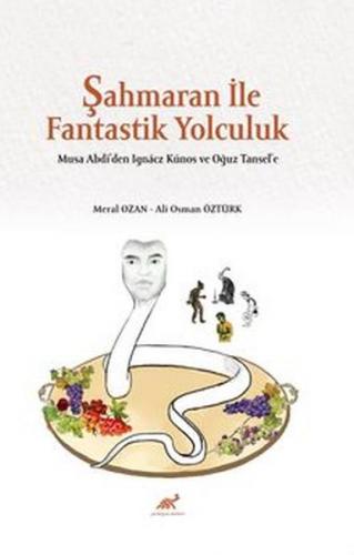 Şahmaran İle Fantastik Yolculuk Prof. Dr. Ali Osman Öztürk