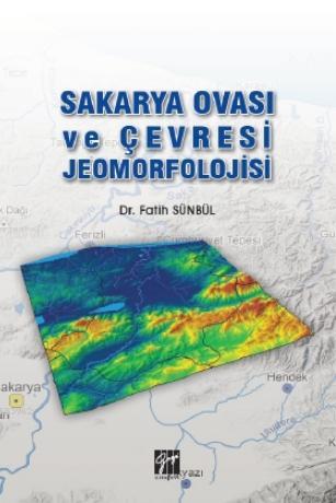 Sakarya Ovası ve Çevresi Jeomorfolojisi