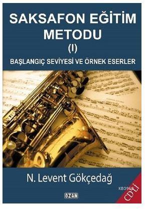 Saksafon Eğitim Metodu - 1; Başlangıç Seviyesi ve Örnek Eserler