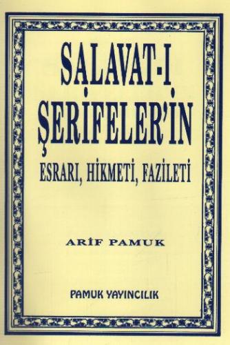 Salavat-ı Şerifeler'in Esrarı, Hikmeti, Fazileti (DUA-038) Arif Pamuk
