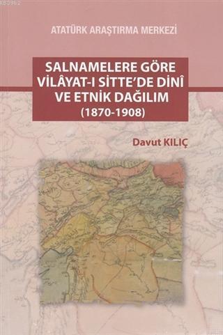 Salnamelere Göre Vilayat-ı Sitte'de Dini ve Etnik Dağılım (1870-1908) 