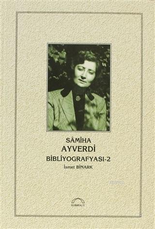 Samiha Ayverdi Bibliyografyası 2 İsmet Binark