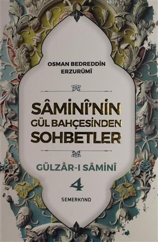 Samini'nin Gül Bahçesinden Sohbetler - Gülzar-ı Samini 4 Osman Bedredd