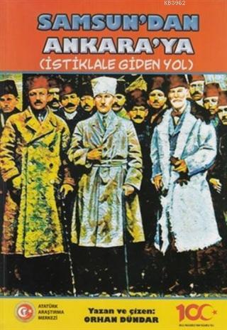 Samsun'dan Ankara'ya - İstiklale Giden Yol Orhan Dündar