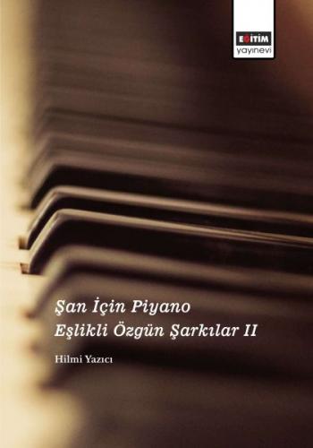 Şan İçin Piyano Eşlikli Özgün Şarkılar II Hilmi Yazıcı