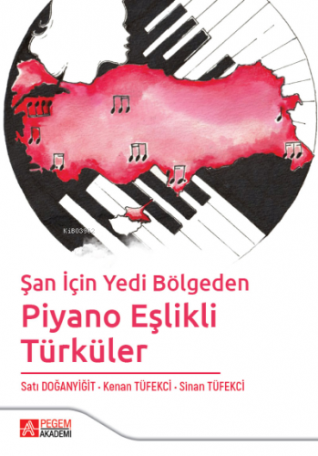 Şan için Yedi Bölgeden Piyano Eşlikli Türküler Satı Doğanyiğit
