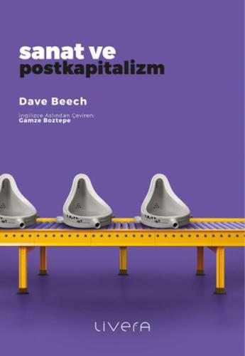 Sanat ve Postkapitalizm Dave Beech