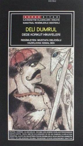 Sanatsal Resimli Deli Dumrul; Dede Korkut Hikayeleri