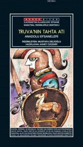 Sanatsal Resimli Truva'nın Tahta Atı; Anadolu Efsaneleri
