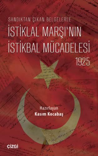 Sandıktan Çıkan Belgelerle  İstiklal Marşı’nın İstikbal Mücadelesi