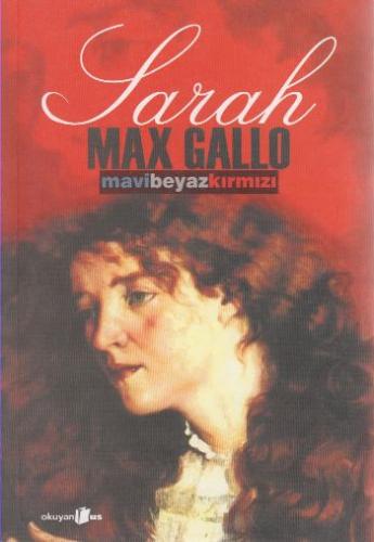 Sarah - Mavi Beyaz Kırmızı 3. Cilt Max Gallo