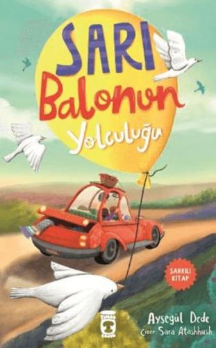 Sarı Balonun Yolculuğu (Ciltli) Ayşegül Dede