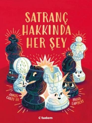Satranç Hakkında Her Şey