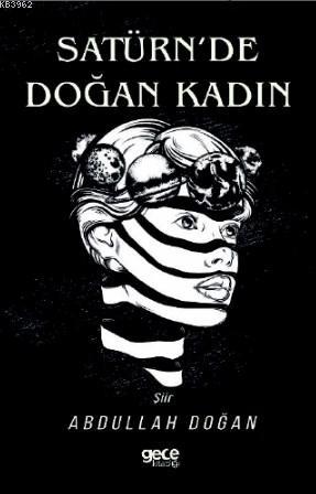 Satürn'de Doğan Kadın Abdullah Doğan