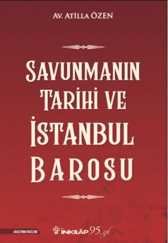 Savunmanın Tarihi ve İstanbul Barosu Atilla Özen