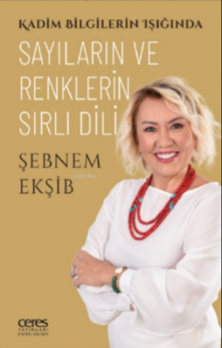 Sayıların ve Renklerin Sırlı Dili;Kadim Bilgilerin Işığında