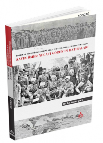 Sayın Ömer Necati Goren'in Hatıraları Ali Nazmi Çora