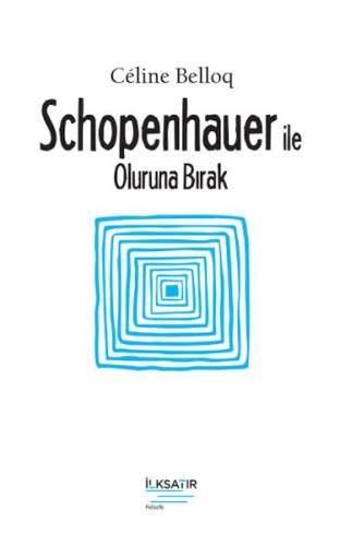 Schopenhauer ile Oluruna Bırak Céline Belloq