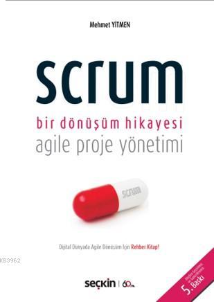 Scrum Bir Dönüşüm Hikayesi; Agile Proje Yönetimi