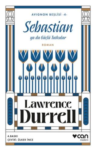 Sebastian ya da Güçlü Tutkular - Avignon Beşlisi 4 Lawrence Durrell