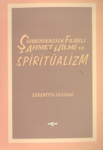 Şehbenderzade Filibeli Ahmet Hilmi ve Spiritüalizm