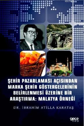 Şehir Pazarlaması Açısından Marka Şehir Göstergelerinin Belirlenmesi Üzerine Bir Araştırma